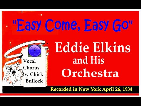 "Easy Come, Easy Go"  Eddie Elkins and His Orchestra 1934
