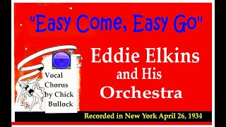 "Easy Come, Easy Go"  Eddie Elkins and His Orchestra 1934