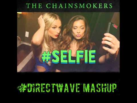 The Chainsmokers vs Firebeatz- #Bazooka Selfie (DirectWave Mashup)