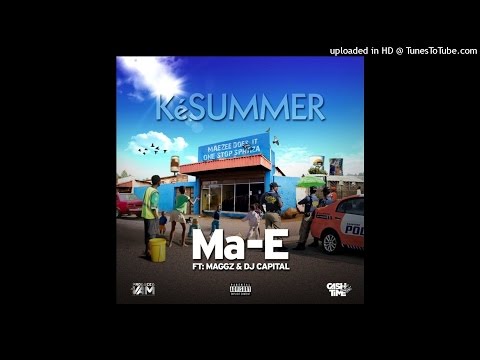 Ma-E Ft Maggz & DJ Capital - KeSummer (NEW 2015)