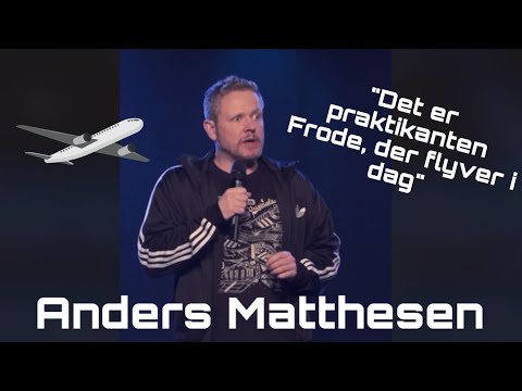 DET ER PRAKTIKANTEN FRODE, DER FLYVER I DAG | ANDERS MATTHESEN