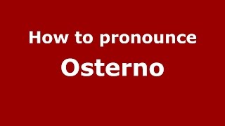 How to pronounce Osterno