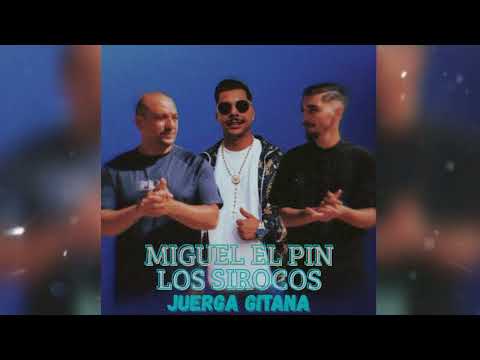 LOS SIROCOS - MIGUEL EL PIN "JUERGA GITANA"