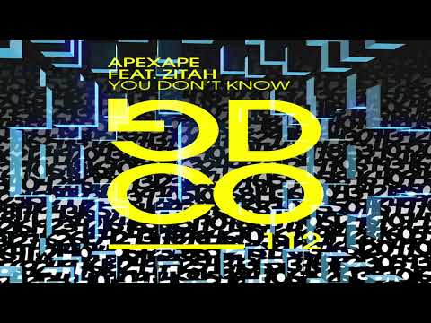 Apexape ft Zitah - You Dont Know (Extended Mix)