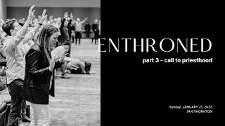 The Call to Priesthood | Enthroned - Part 3 | Ian Thornton