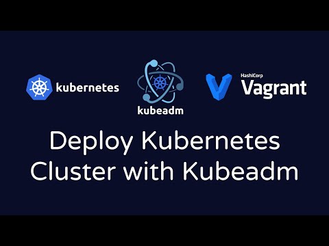6. Kubernetes Cluster Creation with Kubeadm and Vagrant