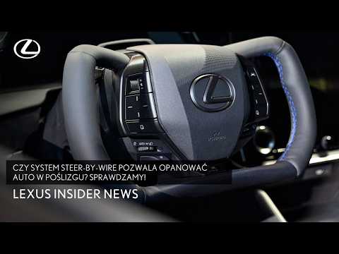 Czy wolant i system steer-by-wire pozwoli opanować poślizg? Sprawdzamy! | Lexus Insider News