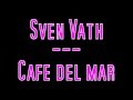 Sven Vath - Cafe del mar 
