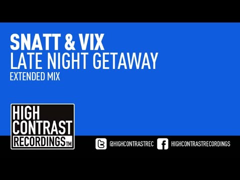 Snatt & Vix - Late Night Getaway (Extended Intro Mix) [High Contrast Recordings] [HD/HQ]