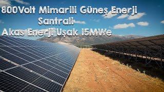 Akas Enerjinin kurduğu 800 Volt mimarili güneş enerji santrali