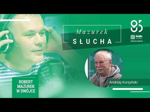 Mazurek słucha... Andrzeja Korzyńskiego