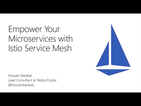 Empower Your Microservices with Istio Service Mesh - Hossam Barakat