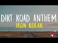 Jason Aldean Dirt Road Anthem Lyrics