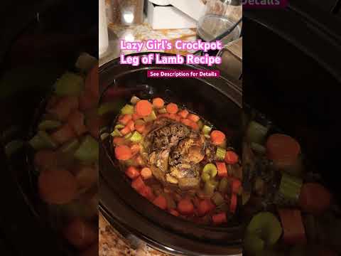 Lazy Girl’s Crockpot Leg of Lamb Recipe