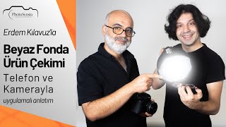 E-Ticaret İçin Beyaz Fon Ürün Fotoğrafçılığı Nasıl Yapılır - Erdem Kılavuz'la Uy