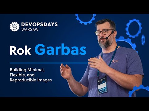 Rok Garbas: Building Minimal, Flexible, and Reproducible Images | DOD Warsaw 2023