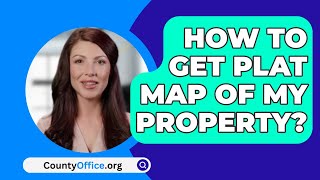 How To Get A Plat Map Of My Property Online? - CountyOffice.org