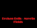 Broken Bells - Meyrin Fields