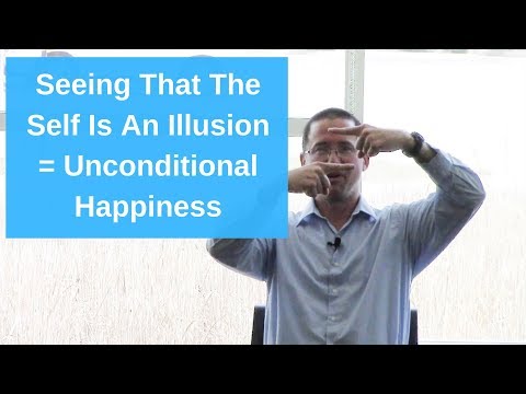 The Secret To True Happiness = Seeing That The Self Is An Illusion (Here's Why)