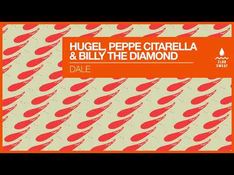 HUGEL, Peppe Citarella & Billy The Diamond - Dale