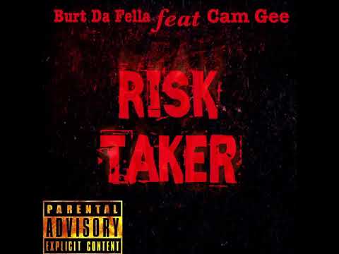 Burt Da Fella feat. Cam Gee - Risk Taker