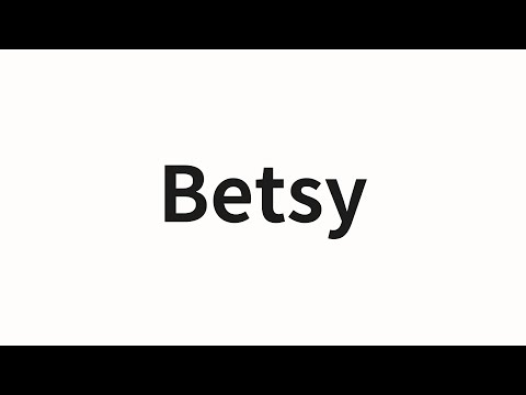How to pronounce Betsy | Betsy (Betsy in Chinese)