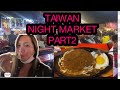 Taiwan Night market  Part 2  March 25,2021