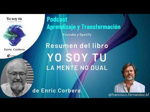Yo soy tu: La mente no dual - Enric Corbera | Síntesis y ejercicios en español