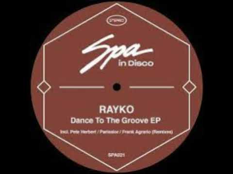 Rayko - Dance To The Groove (Pete Herbert Remix)