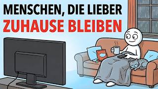 Die Psychologie von Menschen, die gerne zu Hause bleiben