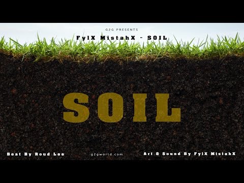 SOIL (Lyric Video) - FylX MistahX (G2G)