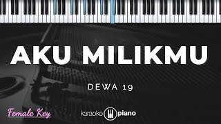 Download lagu Aku Milikmu - Dewa 19 | KARAOKE PIANO - FEMALE KEY mp3