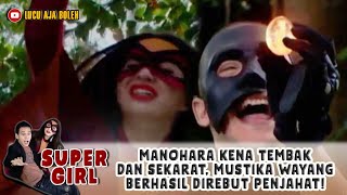 Download lagu MANOHARA KENA TEMBAK DAN SEKARAT, MUSTIKA WAYANG BERHASIL DIREBUT PENJAHAT! - SUPER GIRL mp3