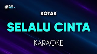 Download lagu Kotak - Selalu Cinta Karaoke mp3 Download lagu Kotak - Selalu Cinta Karaoke mp3