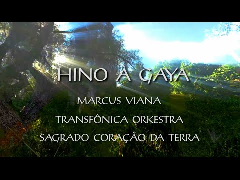 Marcus Viana, Transfônica Orkestra, Sagrado Coração da Terra - Hino À Gaya