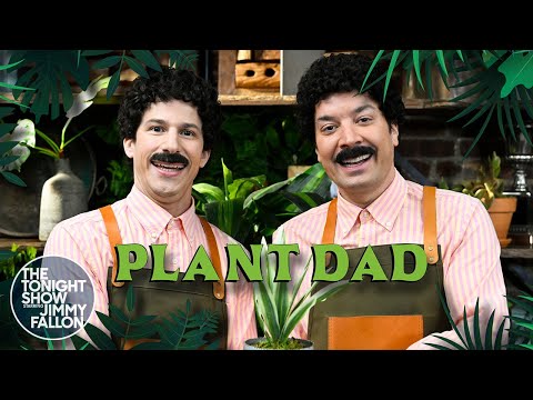 Jimmy and Andy Samberg Perform "Plant Dad" | The Tonight Show Starring Jimmy Fallon