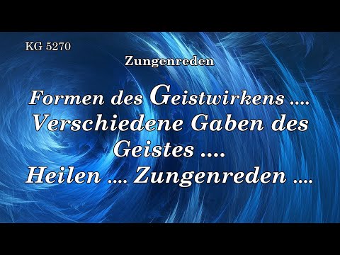 BD 5270 - FORMEN des GEISTWIRKENS .... VERSCHIEDENE GABEN des GEISTES .... HEILEN .... ZUNGENREDEN