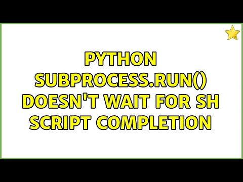 Python Subprocess Run Doesnt Wait For Sh Script Completion