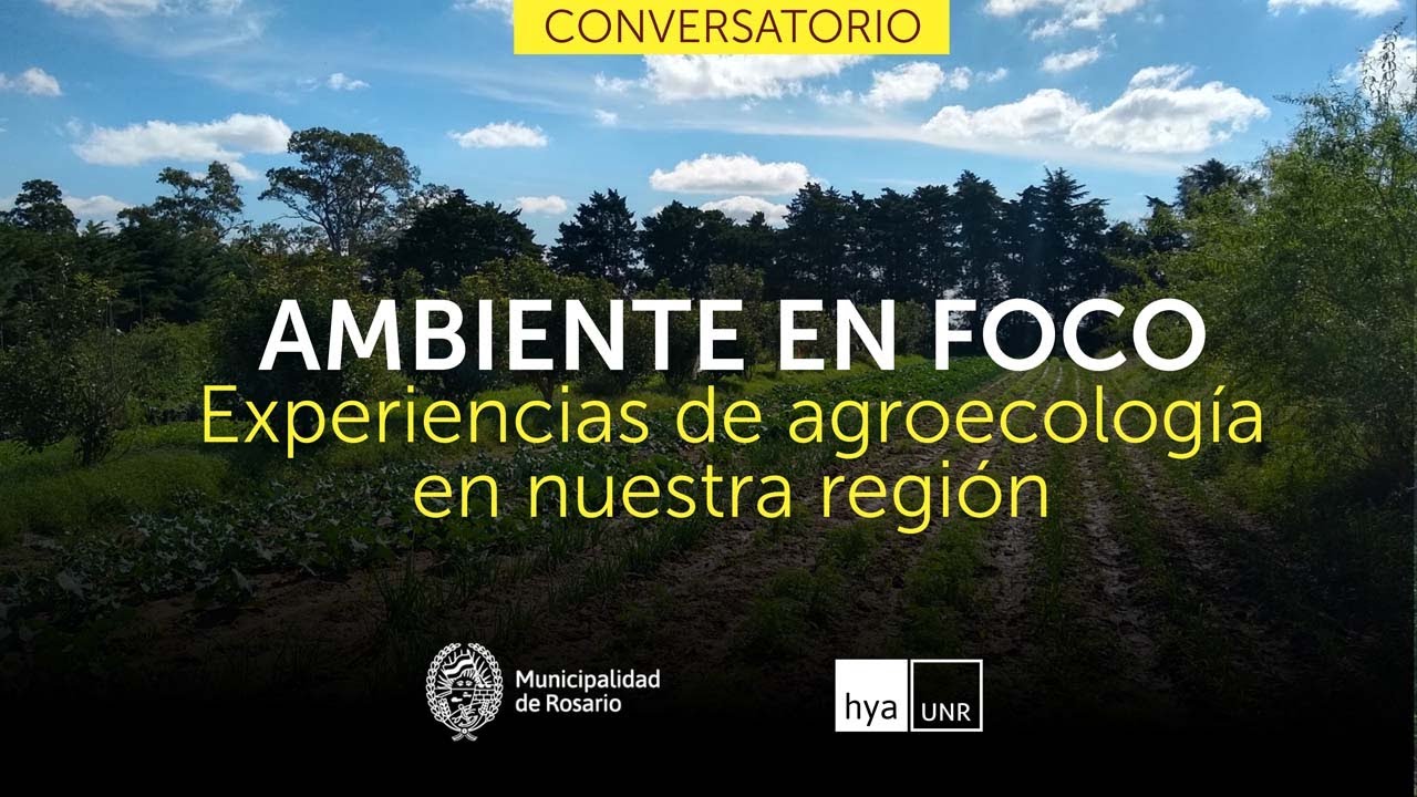 Ciclo Ambiente en Foco: “Experiencias de agroecología en nuestra región”