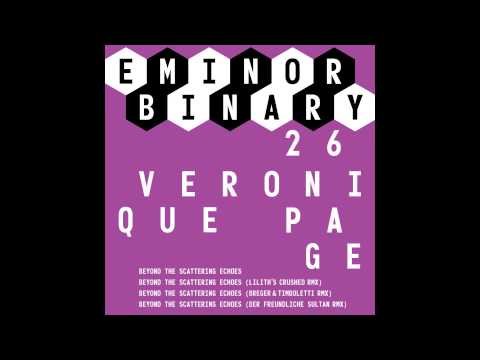EMINOR binary 26 3 - Veronique Page - Beyond The Scattering Echoes (Breger & Timboletti Remix)
