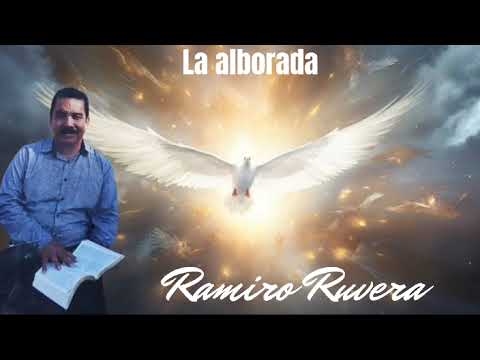 La alborada - Pastor Ramiro Rivera