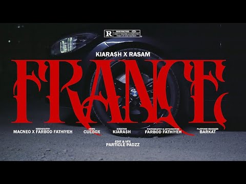 Kiara$h x Rasam Sohrabi - France [Official Music Video]