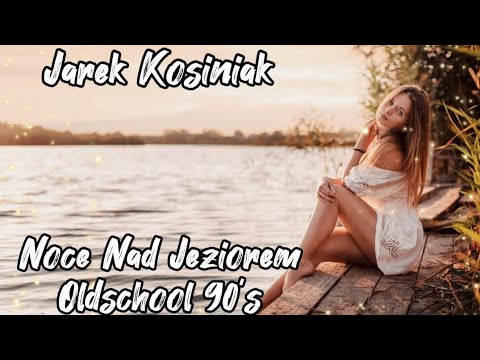 JAREK KOSINIAK - NOCE NAD JEZIOREM Oldschool 90's (Official Audio  2024)