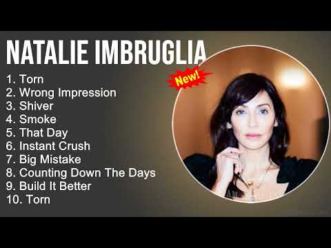 Natalie Imbruglia Greatest Hits - Torn, Wrong Impression, Shiver, Smoke - Full Album