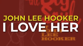 Music video thumbnail preview for John Lee Hooker - I Love Her (Official Audio) by John Lee Hooker