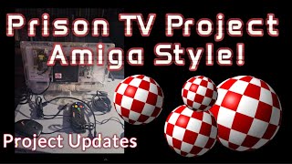 Prison TV Project – Amiga Style!