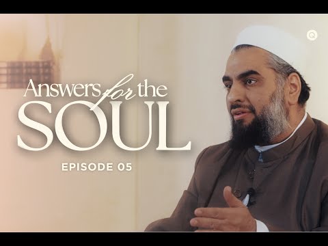 Answers for the Soul: Episode 5 - Why Can't I Feel My Dua? — Sh. AbdulNasir Jangda