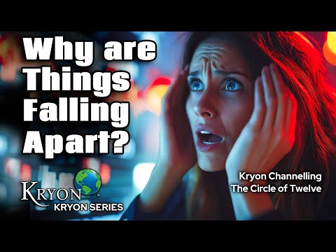 KRYON - Why are Things Falling Apart?