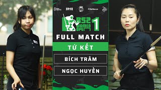 FULL MATCH: Nguyễn Bích Trâm vs Huỳnh Thị Ngọc Huyền | B52 Women Open 1 | Tứ Kết