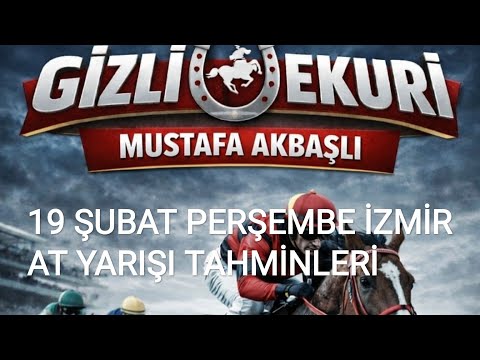19 ŞUBAT 2026 PERŞEMBE İZMİR AT YARIŞI TAHMİNLERİ
